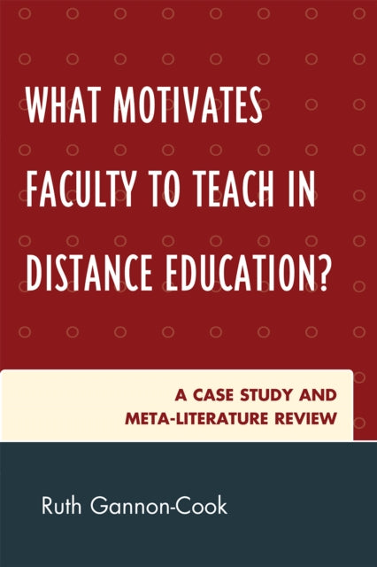Book cover of: What Motivates Faculty to Teach in Distance Education?