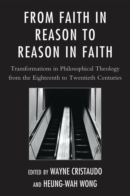 Book cover of: From Faith in Reason to Reason in Faith. By: Wayne Cristaudo