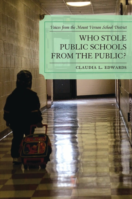 Book cover of: Who Stole Public Schools from the Public?