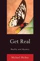 Book cover of: Get Real. By: Michael Hickey