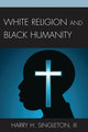 Book cover of: White Religion and Black Humanity