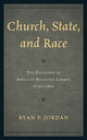 Book cover of: Church, State, and Race. By: Ryan P. Jordan