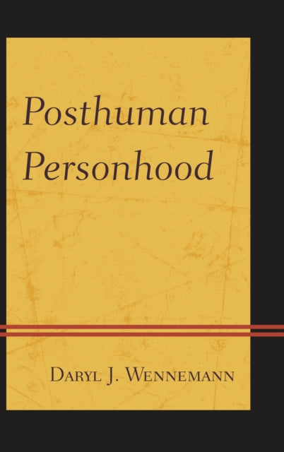 Book cover of: Posthuman Personhood. By: Daryl J. Wennemann