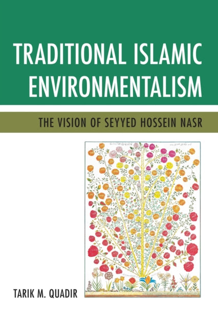 Book cover of: Traditional Islamic Environmentalism. By: Tarik M. Quadir