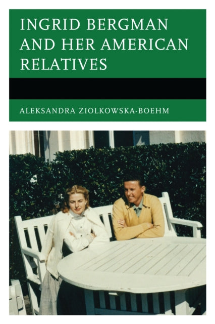 Book cover of: Ingrid Bergman and Her American Relatives