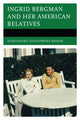 Book cover of: Ingrid Bergman and Her American Relatives