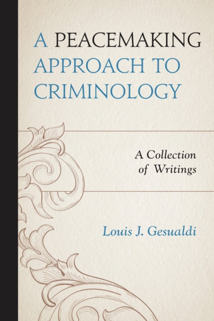 A Peacemaking Approach to Criminology