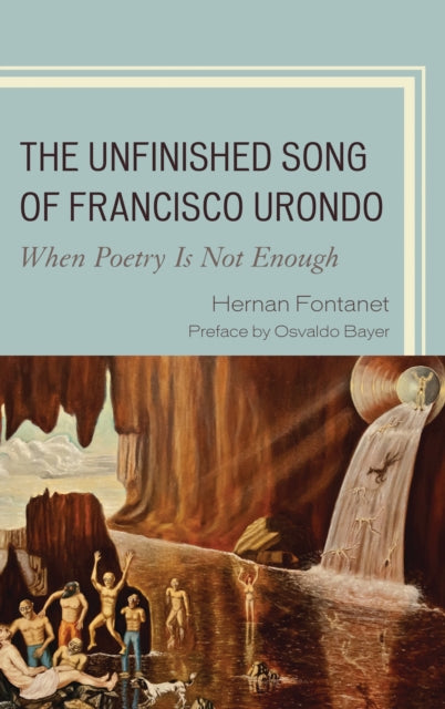 Book cover of: Unfinished Song of Francisco Urondo. By: Hernán Fontanet