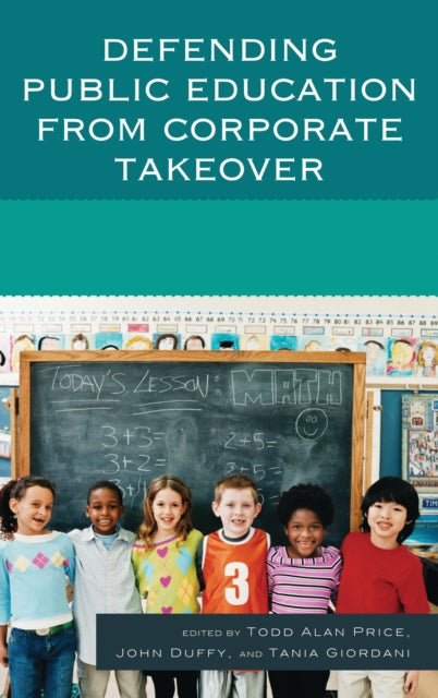 Book cover of: Defending Public Education from Corporate Takeover. By: Todd Alan Price