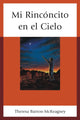 Book cover of: Mi Rinconcito en el Cielo. By: Theresa Barron-Mckeagney