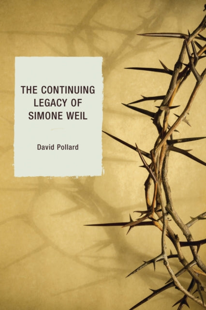 Book cover of: Continuing Legacy of Simone Weil. By: David Pollard