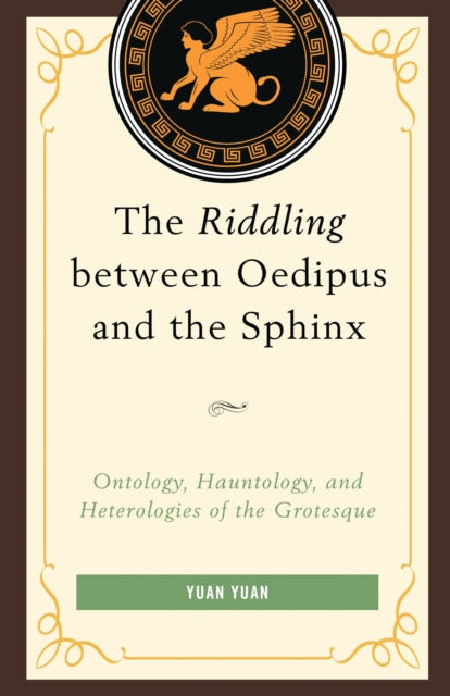 Book cover of: Riddling between Oedipus and the Sphinx. By: Yuan Yuan