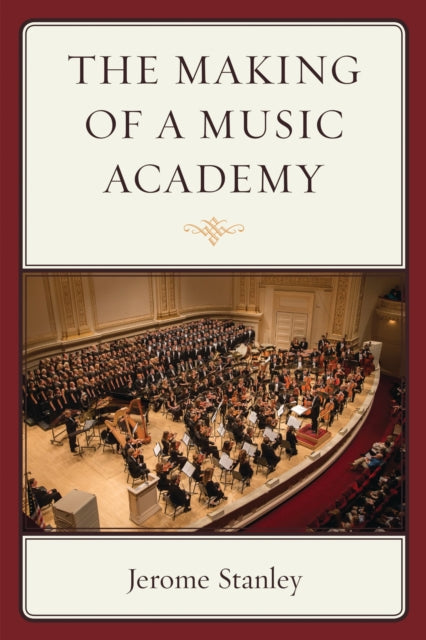 Book cover of: Making of a Music Academy. By: Jerome Stanley