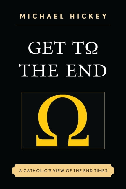 Book cover of: Get to the End. By: Michael Hickey