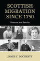 Book cover of: Scottish Migration Since 1750. By: James C. Docherty