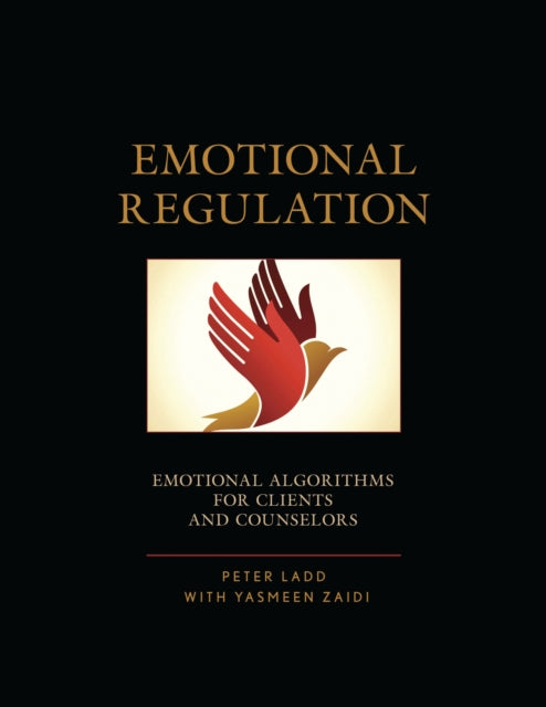 Book cover of: Emotional Regulation. By: Peter D. Ladd