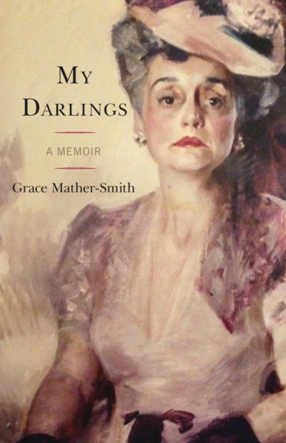 Book cover of: My Darlings. By: Grace Mather-Smith