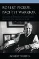 Book cover of: Robert Pickus, Pacifist Warrior. By: Robert Woito