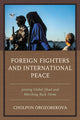 Book cover of: Foreign Fighters and International Peace. By: Cholpon Orozobekova
