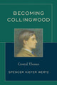 Book cover of: Becoming Collingwood. By: Spencer Kiefer Wertz