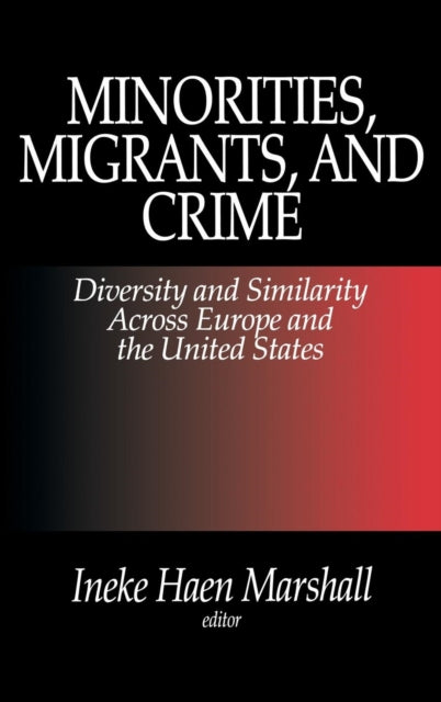 Book cover of: Minorities, Migrants, and Crime. By: Ineke Haen Marshall