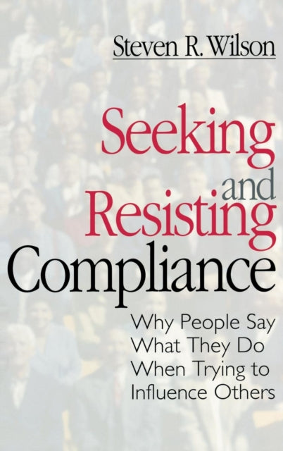 Book cover of: Seeking and Resisting Compliance. By: Steven R. Wilson