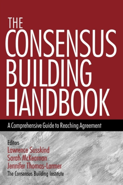 Book cover of: Consensus Building Handbook. By: Lawrence Susskind