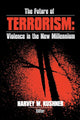 Book cover of: Future of Terrorism. By: Harvey W. Kushner