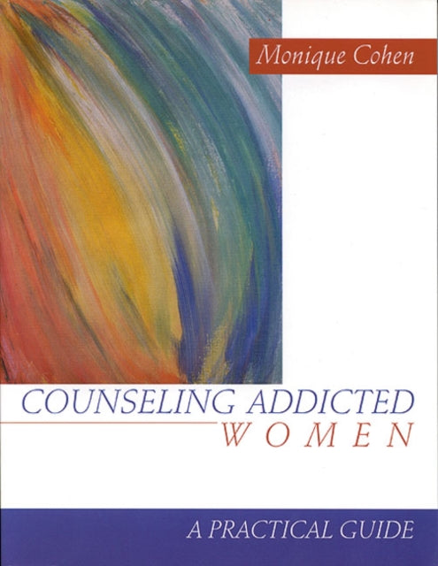 Book cover of: Counseling Addicted Women. By: Monique Cohen