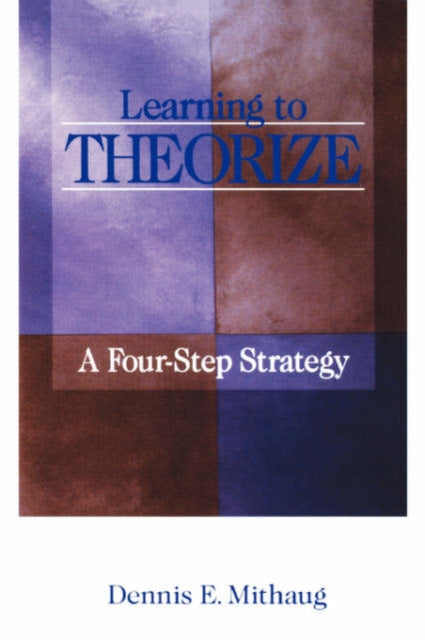 Book cover of: Learning to Theorize. By: Dennis E. Mithaug