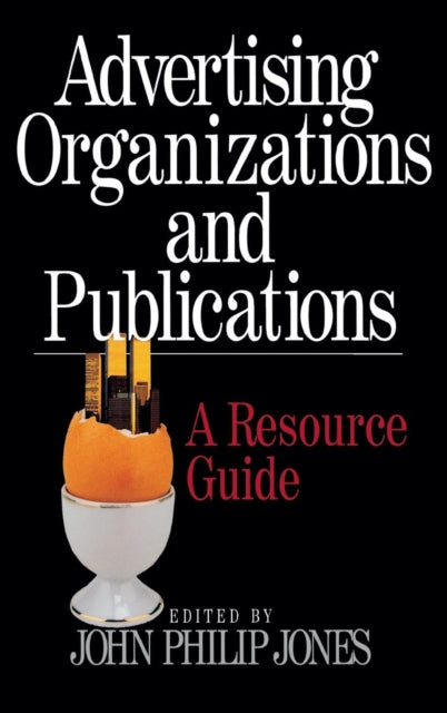Book cover of: Advertising Organizations and Publications. By: John Philip Jones