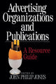 Book cover of: Advertising Organizations and Publications. By: John Philip Jones