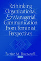Book cover of: Rethinking Organizational and Managerial Communication from Feminist Perspectives. By: Patrice M. Buzzanell