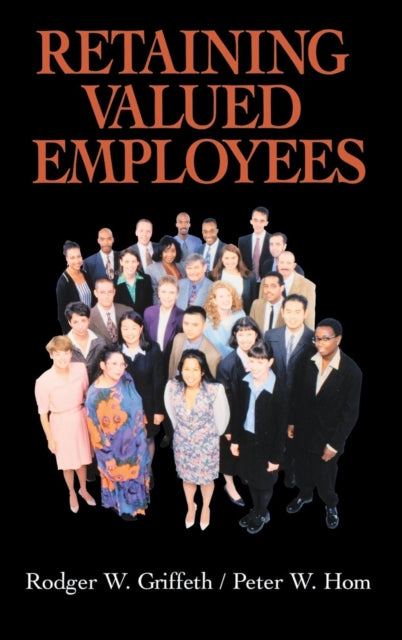 Book cover of: Retaining Valued Employees. By: Rodger W. Griffeth