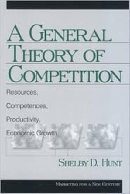 Book cover of: General Theory of Competition. By: Shelby D. (Dean) Hunt