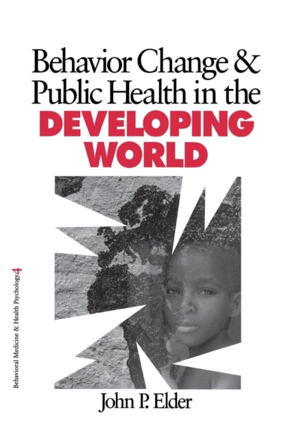 Book cover of: Behavior Change and Public Health in the Developing World. By: John P. Elder