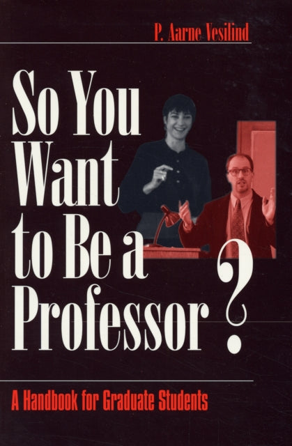 Book cover of: So You Want to Be a Professor?. By: P . Aarne Vesilind