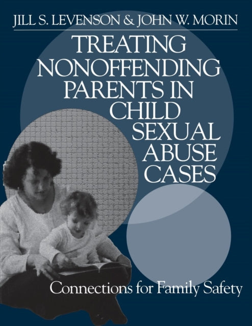 Book cover of: Treating Nonoffending Parents in Child Sexual Abuse Cases. By: Jill S. Levenson