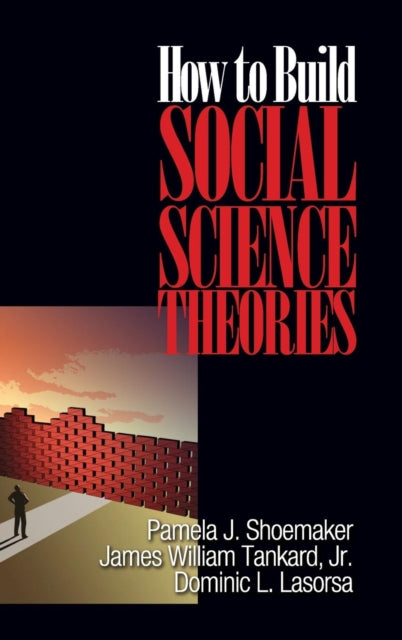 Book cover of: How to Build Social Science Theories. By: Pamela J. Shoemaker