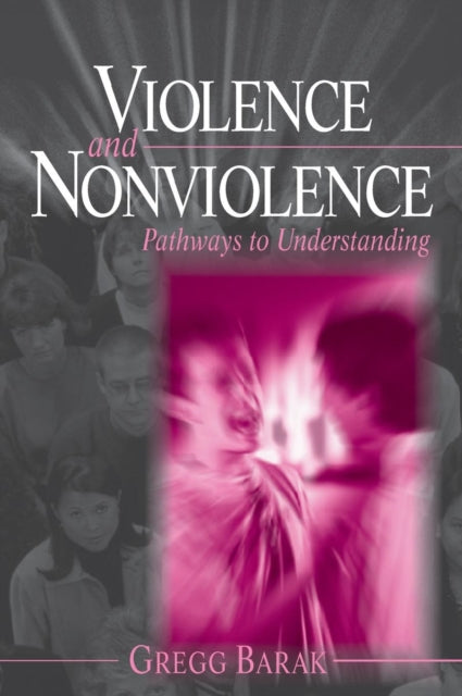 Book cover of: Violence and Nonviolence. By: Gregg Barak