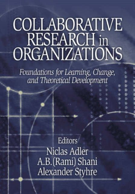 Book cover of: Collaborative Research in Organizations. By: Niclas Adler