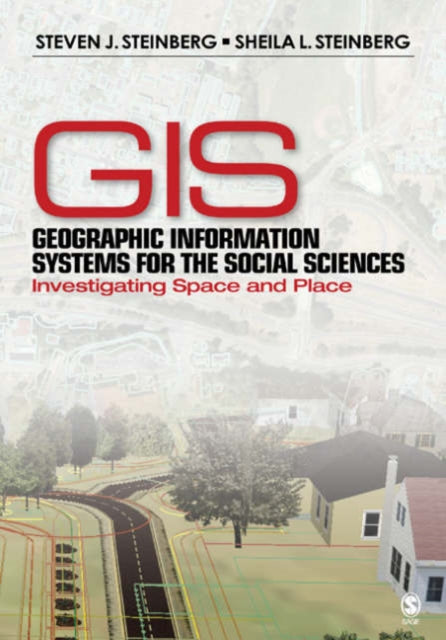 Book cover of: Geographic Information Systems for the Social Sciences. By: Steven J. Steinberg