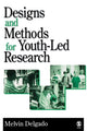 Book cover of: Designs and Methods for Youth-Led Research. By: Melvin Delgado