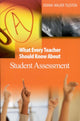 Book cover of: What Every Teacher Should Know About Student Assessment. By: Donna E. Walker Tileston