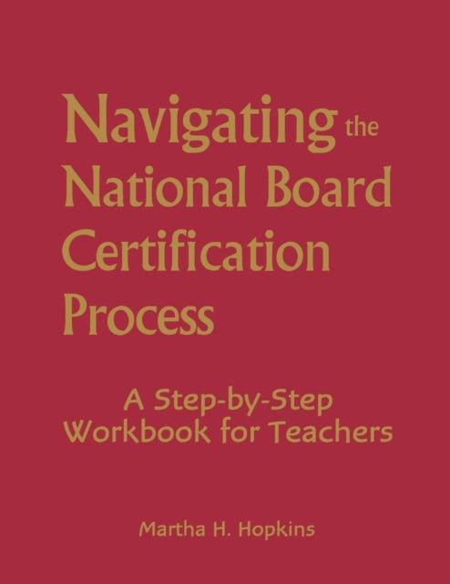 Book cover of: Navigating the National Board Certification Process. By: Martha H. Hopkins