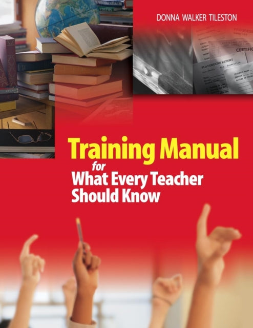 Book cover of: Training Manual for What Every Teacher Should Know. By: Donna E. Walker Tileston
