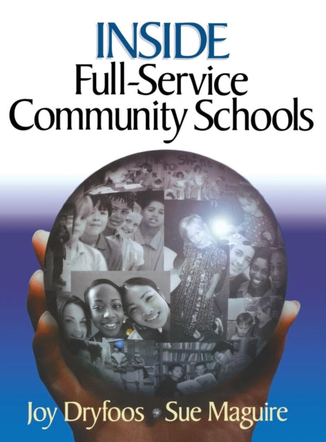 Book cover of: Inside Full-Service Community Schools. By: Joy G. Dryfoos