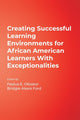 Book cover of: Creating Successful Learning Environments for African American Learners With Exceptionalities