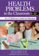 Book cover of: Health Problems in the Classroom 6-12. By: Dolores M. Huffman