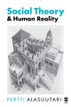 Book cover of: Social Theory and Human Reality